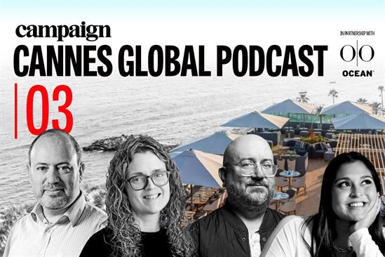 Campaign Cannes Global Podcast Episode 3: Festival review and big winners